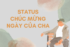 Gợi ý 20 status chúc mừng Ngày của Cha đầy ý nghĩa