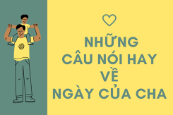Top những câu nói hay và ý nghĩa về Ngày của Cha