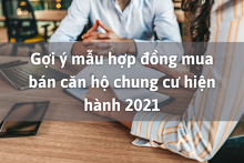 Gợi ý mẫu hợp đồng mua bán căn hộ chung cư hiện hành 2021