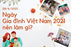 Ngày Gia đình Việt Nam 2021 nên làm gì?