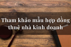 Tham khảo mẫu hợp đồng thuê nhà kinh doanh mới nhất hiện nay