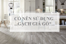 Có nên dùng gạch giả gỗ cho nền nhà không?