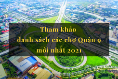 Danh sách các chợ Quận 9 cập nhật mới nhất 2021