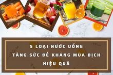 5 loại nước uống tăng sức đề kháng mùa dịch hiệu quả
