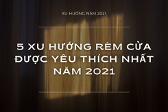 5 xu hướng rèm cửa được yêu thích nhất năm 2021