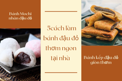 5 cách làm bánh đậu đỏ thơm ngon tại nhà mà ai cũng có thể thực hiện
