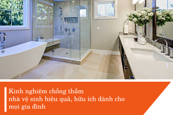 Kinh nghiệm chống thấm nhà vệ sinh hiệu quả, hữu ích dành cho mọi gia đình