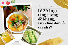 Lễ 2/9 ăn gì để tăng cường sức đề kháng, vui khỏe đón lễ tại nhà?