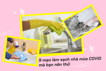 9 mẹo làm sạch nhà mùa COVID ít tốn công sức và tiết kiệm thời gian