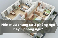 Nên mua chung cư 2 hay 3 phòng ngủ? Những tiêu chí cần đặt lên hàng đầu khi lựa chọn