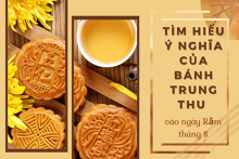 Tìm hiểu ý nghĩa của bánh Trung thu vào ngày Rằm tháng 8