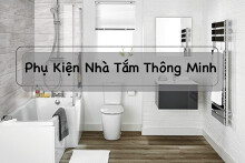 Top 5 phụ kiện nhà tắm thông minh cho một cuộc sống hiện đại