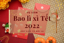 Cách làm bao lì xì Tết 2022 đơn giản, đẹp và tiết kiệm mà không phải ai cũng biết
