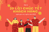 Gợi ý 20 lời chúc Tết khách hàng ngắn gọn và ý nghĩa năm 2022
