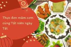 Gợi ý thực đơn mâm cơm cúng tất niên năm 2022 đầy đủ theo từng vùng miền