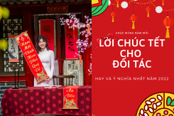 Gợi ý 20 lời chúc Tết đối tác hay và ý nghĩa nhất năm 2022
