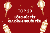 Top 20 lời chúc Tết gia đình người yêu ngắn gọn và ý nghĩa năm 2022