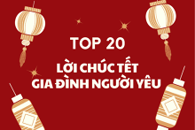 Top 20 lời chúc Tết gia đình người yêu ngắn gọn và ý nghĩa năm 2022