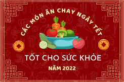 Các món ăn chay ngày Tết tốt cho sức khỏe mà bạn nên thử trong dịp Tết 2022