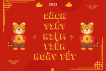 Gợi ý 5 cách tiết kiệm tiền ngày Tết 2022 ai cũng nên biết