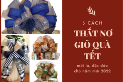5 cách thắt nơ giỏ quà Tết mới lạ, độc đáo cho năm mới 2022