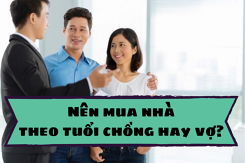 Nên mua nhà theo tuổi chồng hay vợ? Gợi ý cách xem hướng nhà theo tuổi