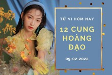Tử vi hôm nay (9/2/2022) của 12 cung hoàng đạo: Kim Ngưu cảm thấy mệt mỏi, Ma Kết siêng năng, chăm chỉ