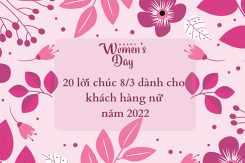 20 lời chúc 8/3 dành cho khách hàng nữ đáng tham khảo năm 2022
