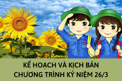 Gợi ý mẫu kế hoạch và kịch bản chương trình kỷ niệm Ngày thành lập Đoàn năm 2022