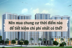 Nên mua chung cư thời điểm nào để tiết kiệm chi phí nhất có thể?