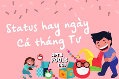 Top 25 câu status hay ngày Cá tháng Tư mới nhất năm 2022