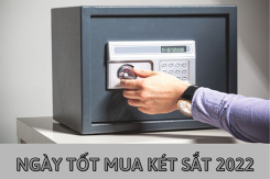 Gợi ý chọn ngày mua két sắt năm 2022 chi tiết theo từng tháng