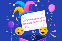 Cách troll người yêu vào ngày Cá tháng Tư hài hước nhất 2022