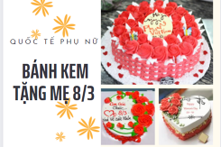 Những mẫu bánh kem tặng mẹ 8/3 cực kỳ xinh xắn và ý nghĩa