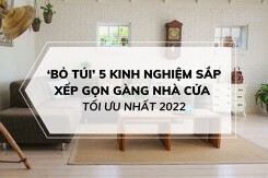 ‘Bỏ túi’ 5 kinh nghiệm sắp xếp gọn gàng nhà cửa tối ưu nhất 2022