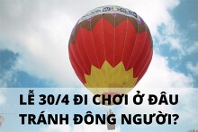 Lễ 30/4 đi chơi ở đâu tránh đông người? Top địa điểm cực hấp dẫn ít người biết