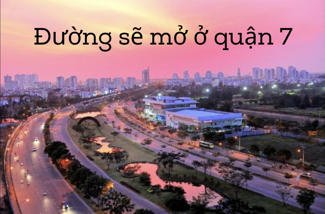 Cập nhật các đường sẽ mở ở quận 7, TP HCM mới nhất