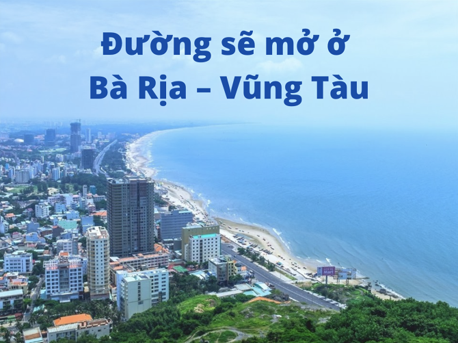 Đường sẽ mở ở tỉnh Bà Rịa – Vũng Tàu mới nhất