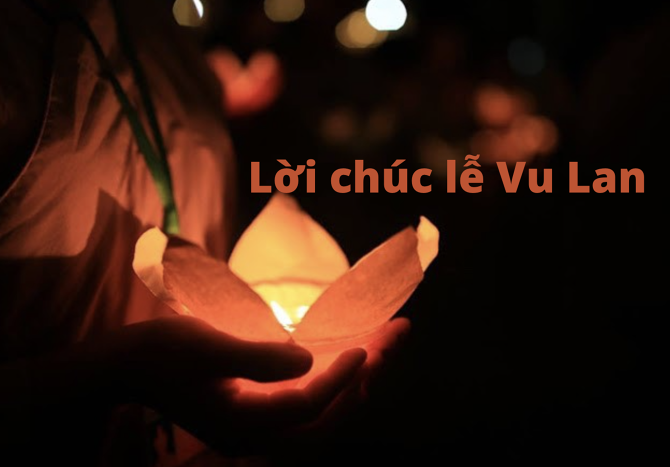  Tổng hợp những lời chúc Lễ Vu Lan hay và ý nghĩa 