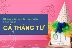 Những câu nói dối hài hước cho dịp Cá tháng Tư năm 2022