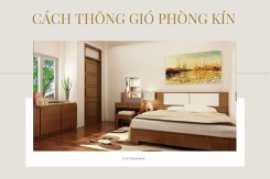 3 cách thông gió phòng kín mang lại hiệu quả cao