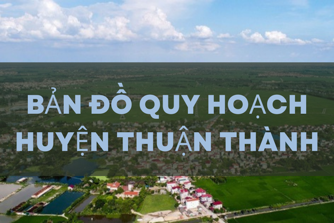 Bản đồ quy hoạch huyện Thuận Thành mới nhất
