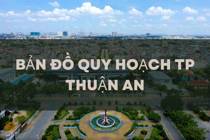 Bản đồ quy hoạch thành phố Thuận An mới nhất