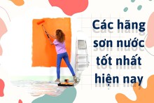 Top 5 hãng sơn nước tốt nhất hiện nay mà các gia đình nên biết