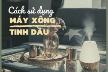 Cách sử dụng máy xông tinh dầu và một số lưu ý cần biết