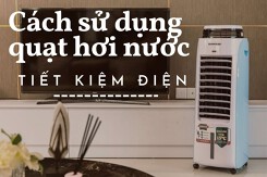 Top 3 cách sử dụng quạt hơi nước tiết kiệm điện và những điều cần biết