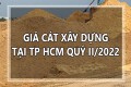 Thông tin chi tiết giá cát xây dựng tại TP HCM trong quý II/2022
