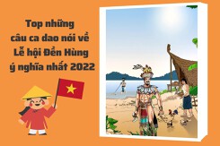 Top những câu ca dao nói về Lễ hội Đền Hùng ý nghĩa nhất 2022