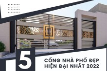 Top 5 loại cổng nhà phố đẹp hiện đại nhất năm 2022
