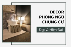 Bật mí ý tưởng decor phòng ngủ chung cư đẹp và hiện đại 2022